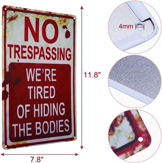Halloween Decoration Halloween Signs Retro Fashion Chic Funny Metal Tin Sign No Trespassing We're Tired of Hiding The Bodies.